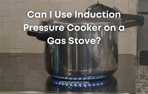 can we use induction vessels on gas stove